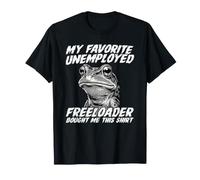 Funny Frog, Mon Freeloader au chômage préféré m'a acheté ça T-Shirt