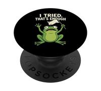 Funny Frog Quitting Meme Sarcastic J'Ai essayé, ça Suffit PopSockets PopGrip Adhésif