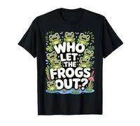 Funny Frog Who Let The Frogs Out Funny Frog Lover Humor T-Shirt