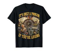 Funny Gambling Casino Only A Problem If You're Losing T-Shirt