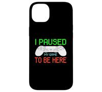 Funny Gamer I Paused My Game to Be Here Citation de Jeux vidéo Coque pour iPhone 14 Plus