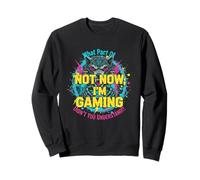 Funny Gamer Not Now I'm Gaming Sweatshirt