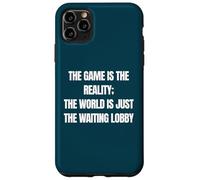 Funny Gamer The Game is Reality Waiting Lobby Video Gaming Coque pour iPhone 11 Pro Max