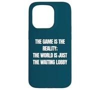 Funny Gamer The Game is Reality Waiting Lobby Video Gaming Coque pour iPhone 15 Pro