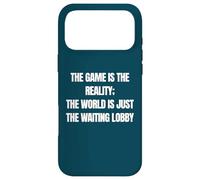 Funny Gamer The Game is Reality Waiting Lobby Video Gaming Coque pour iPhone 17 Pro Max