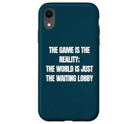 Funny Gamer The Game is Reality Waiting Lobby Video Gaming Coque pour iPhone XR