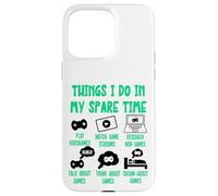 Funny Gamer Videogame Things I Do in My Spare Time, Gaming Coque pour iPhone 15 Pro Max