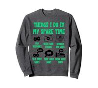 Funny Gamer Videogame Things I Do in My Spare Time, Gaming Sweatshirt