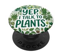 Funny Gardener Botanical Lover Sayings Yep, I Talk to Plants PopSockets PopGrip Adhésif