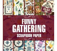 Funny Gathering Scrapbook Paper: Craft and Decorate With Versatile 36-Page Paper, Ideal For Card Making, Invitations, Origami, Junk Journals And More