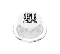 Funny Gen X Sarcasm Champion Humour Gen Xer Saying Generation PopSockets PopGrip pour MagSafe