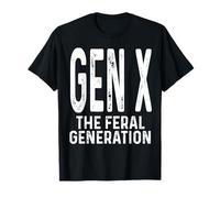 Funny Gen X The Feral Generation Humour Generation X Design T-Shirt