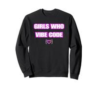 Funny Girls Who Vibe Code, IA Coder Sweatshirt