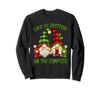 Funny GNOME Camper Quote Life is Better on The Campsite Sweatshirt