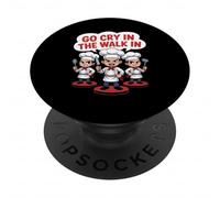 Funny Go Cry in The Walk Chef Kitchen Humour Saying Women Me PopSockets PopGrip Adhésif