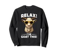 Funny Goat Farming Farmer Joke Goat Pun Relax I've Goat This Sweatshirt