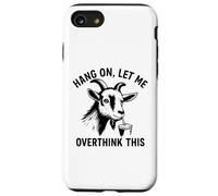 Funny Goat Hang on Let Me Overthink Coque pour iPhone SE (2020) / 7/8