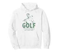 Funny Golf If It Was Easy Theyd Call It Your Mom Pun Golf Sweat à Capuche