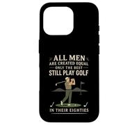 Funny Golf Saying Only The Best Still Play Golf in Their 80s Coque pour iPhone 16 Pro