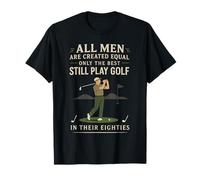 Funny Golf Saying Only The Best Still Play Golf in Their 80s T-Shirt