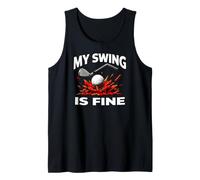 Funny Golfer My Swing is Fine Sarcastic Golf Joke Débardeur