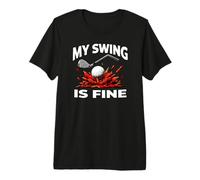 Funny Golfer My Swing is Fine Sarcastic Golf Joke T-Shirt Haut de Gamme