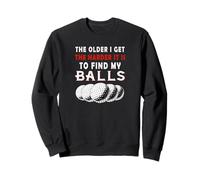 Funny Golfer Older I Get Harder to Find My Balls Golf Sweatshirt