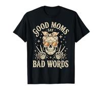 Funny Good Mom Say Bad Words Best Mom Shirts Mother's Day T-Shirt