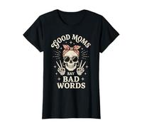 Funny Good Mom Say Bad Words Best Mom Shirts Mother's Day T-Shirt