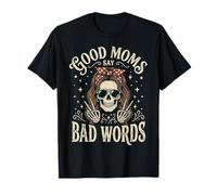 Funny Good Mom Say Bad Words Best Mom Shirts Mother's Day T-Shirt