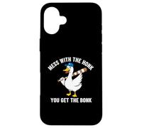 Funny Goose Meme Mess with The Honk You Get The Bonk Coque pour iPhone 16 Plus