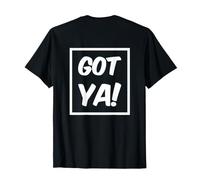 Funny Got You Got Ya Funny Text Messages Funny Humour Citations T-Shirt