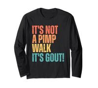 Funny Gout Saying Its Not Pimp Walk Its Gout Humor Manche Longue