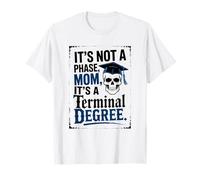 Funny Grad School Terminal Degree Masters EDD MBA MFA PhD T-Shirt