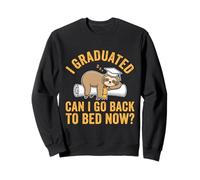 Funny Graduation Sloth I Graduated Can I Go Back to Bed Now ? Sweatshirt