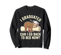 Funny Graduation Sloth I Graduated Can I Go Back to Bed Now ? Sweatshirt