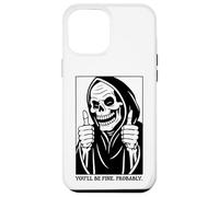 Funny Grim Reaper Design - You'll Be Fine. Probably. Coque pour iPhone 12 Pro Max