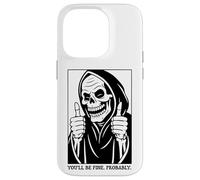 Funny Grim Reaper Design - You'll Be Fine. Probably. Coque pour iPhone 14 Pro