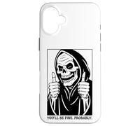 Funny Grim Reaper Design - You'll Be Fine. Probably. Coque pour iPhone 16 Plus