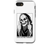 Funny Grim Reaper Design - You'll Be Fine. Probably. Coque pour iPhone SE (2020) / 7 / 8