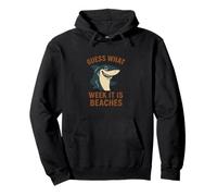 Funny Guess What Week It is Beaches Joke Shark Lover Humour Sweat à Capuche