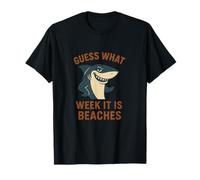 Funny Guess What Week It is Beaches Joke Shark Lover Humour T-Shirt