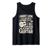 Funny Guitar Player I Might Look Like Im Listening To You Débardeur