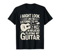 Funny Guitar Player I Might Look Like Im Listening To You T-Shirt