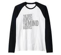 Funny Gym Body Achieves What The Mind Believes Motivational Body Achieves What The Mind Believes Manche Raglan