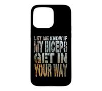 Funny Gym Fitness : dis-Moi si Mes Biceps Te gênent Coque pour iPhone 15 Pro Max