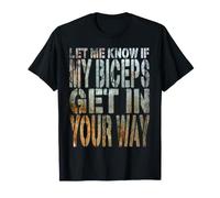 Funny Gym Fitness : dis-Moi si Mes Biceps Te gênent T-Shirt