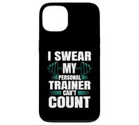 Funny Gym Fitness I Swear My Personal Trainer Can't Count Coque pour iPhone 13