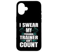 Funny Gym Fitness I Swear My Personal Trainer Can't Count Coque pour iPhone 16