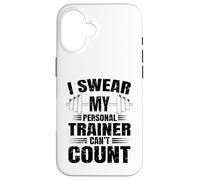 Funny Gym Fitness I Swear My Personal Trainer Can't Count Coque pour iPhone 16